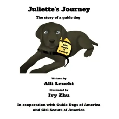 "Juliette's Journey: The Story of a Guide Dog" - "" ("Leucht Alli")