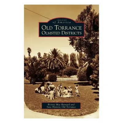 "Old Torrance Olmsted Districts" - "" ("Barnard Bonnie Mae")