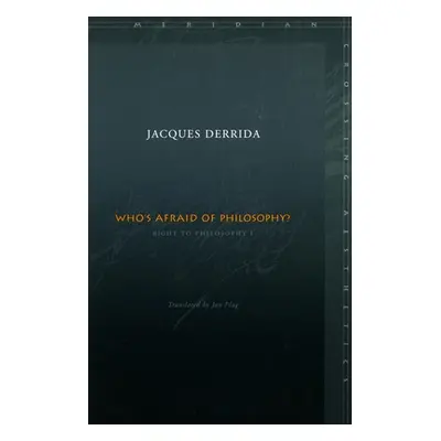 "Who's Afraid of Philosophy?: Right to Philosophy 1" - "" ("Derrida Jacques")