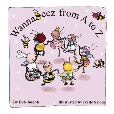 "WannaBeez from A to Z" - "" ("Joseph Bob")