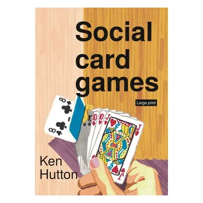 "Social card games" - "" ("Hutton Ken")