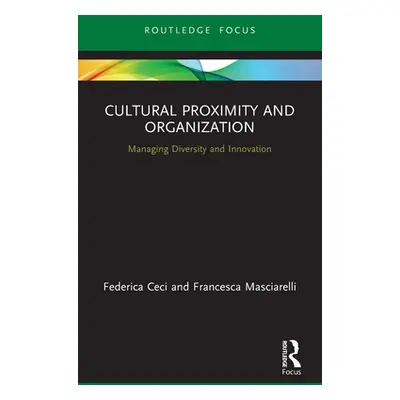 "Cultural Proximity and Organization: Managing Diversity and Innovation" - "" ("Ceci Federica")