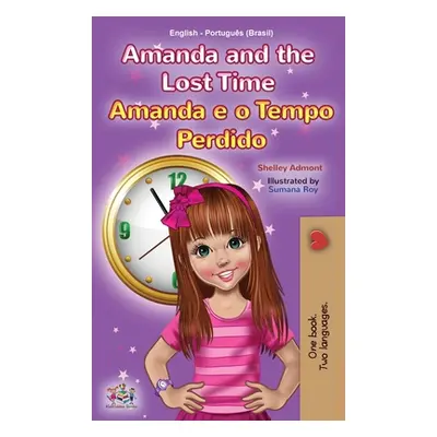 "Amanda and the Lost Time (English Portuguese Bilingual Children's Book -Brazilian)" - "" ("Admo