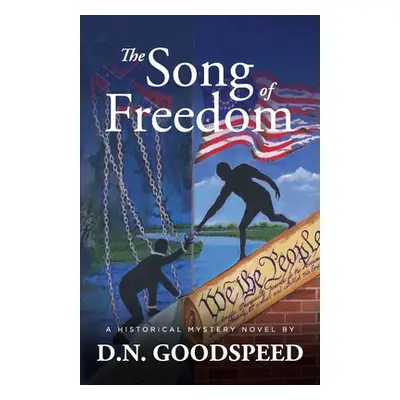 "The Song of Freedom: A Historical Mystery Novel" - "" ("Goodspeed D. N.")