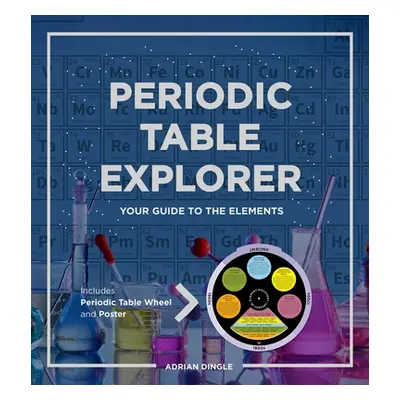 "Periodic Table Explorer" - "" ("Dingle Adrian")