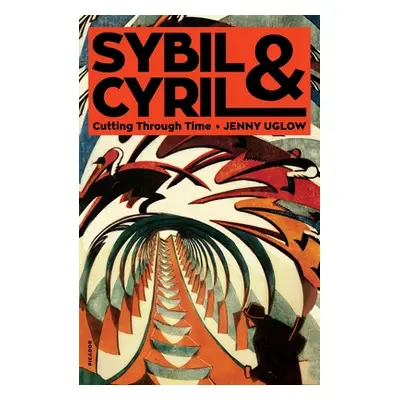 "Sybil & Cyril: Cutting Through Time" - "" ("Uglow Jenny")