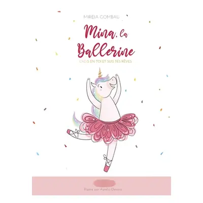 "Mina, la Ballerine: Crois en toi et suis tes rves" - "" ("Gombau Mireia")