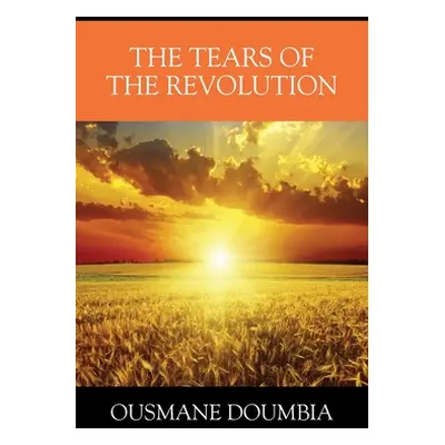 "The Tears of the Revolution" - "" ("Doumbia Ousmane")