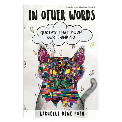 "In Other Words: Quotes that Push our Thinking" - "" ("Poth Rachelle Dene")