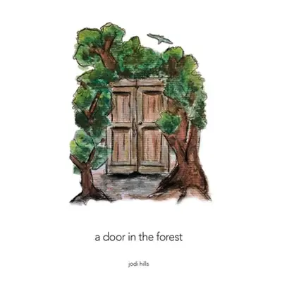 "A Door in the Forest" - "" ("Hills Jodi")