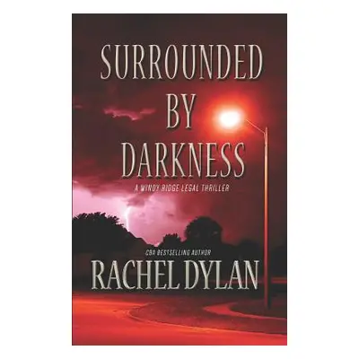 "Surrounded by Darkness" - "" ("Dylan Rachel")