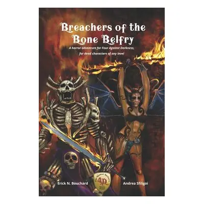 "Breachers of the Bone Belfry: A horror adventure for Four Against Darkness, for dead characters