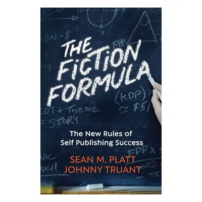 "The Fiction Formula: The New Rules of Self Publishing Success" - "" ("Truant Johnny")