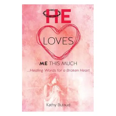 "He Loves Me This Much" - "" ("Butaud Kathy")