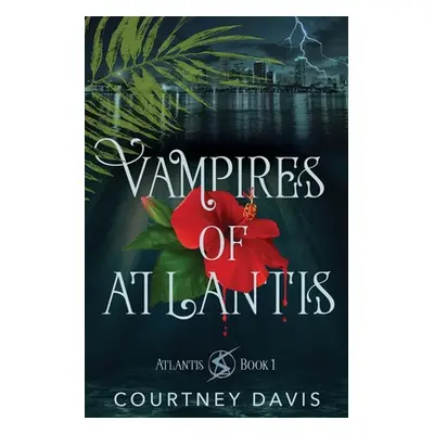 "Vampires of Atlantis" - "" ("Davis Courtney")