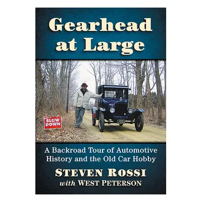 "Gearhead at Large: A Backroad Tour of Automotive History and the Old Car Hobby" - "" ("Rossi St