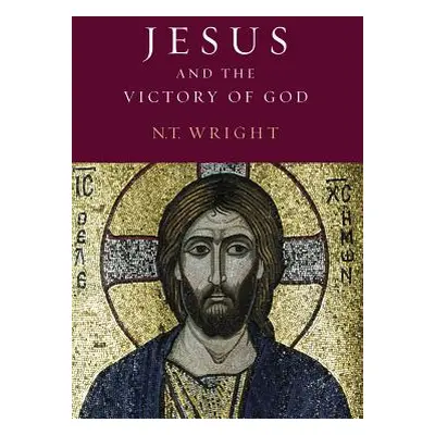 "Jesus and the Victory of God: Christian Origins and the Question of God: Volume 2" - "" ("Wrigh