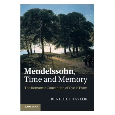 "Mendelssohn, Time and Memory" - "" ("Taylor Benedict")