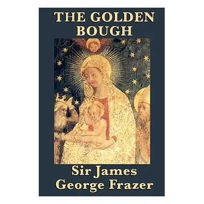 "The Golden Bough" - "" ("Frazer James George")