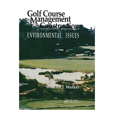 "Golf Course Management & Construction: Environmental Issues" - "" ("Balogh James C.")