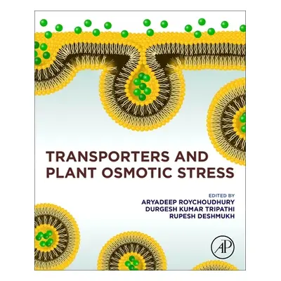 "Transporters and Plant Osmotic Stress" - "" ("Roychoudhury Aryadeep")