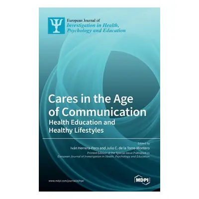 "Cares in the Age of Communication: Health Education and Healthy Lifestyles" - "" ("Herrera-Peco