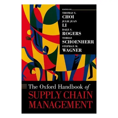 "The Oxford Handbook of Supply Chain Management" - "" ("Choi Thomas Y.")