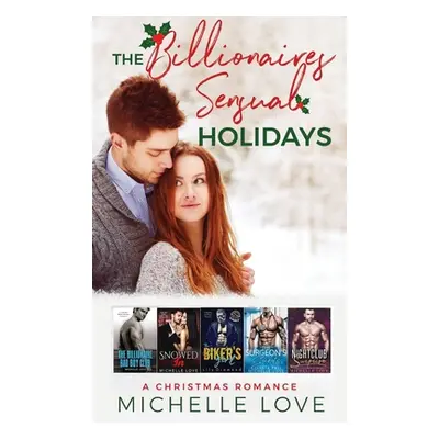 "The Billionaires Sensual Holidays: A Christmas Romance" - "" ("Love Michelle")