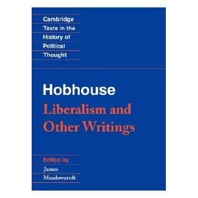 "Hobhouse: Liberalism and Other Writings" - "" ("Hobhouse L. T.")