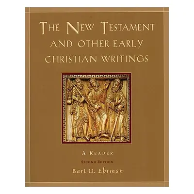 "The New Testament and Other Early Christian Writings: A Reader" - "" ("Ehrman Bart D.")