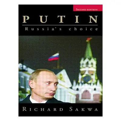 "Putin: Russia's Choice" - "" ("Sakwa Richard")