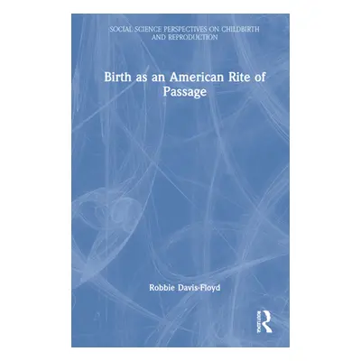 "Birth as an American Rite of Passage" - "" ("Davis-Floyd Robbie")