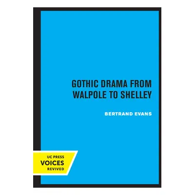 "Gothic Drama from Walpole to Shelley" - "" ("Evans Bertrand")