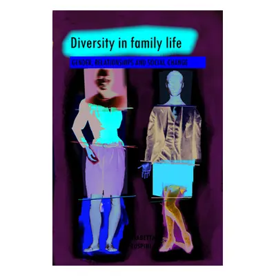 "Diversity in Family Life: Gender, Relationships and Social Change" - "" ("Ruspini Elisabetta")