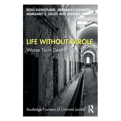 "Life Without Parole: Worse Than Death?" - "" ("Kleinstuber Ross")