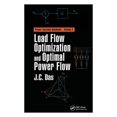 "Load Flow Optimization and Optimal Power Flow" - "" ("Das J. C.")