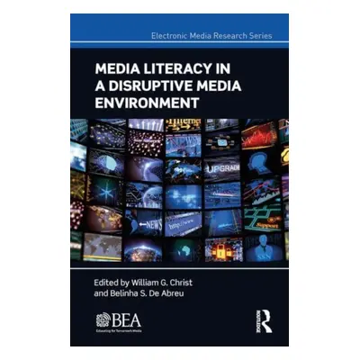 "Media Literacy in a Disruptive Media Environment" - "" ("Christ William G.")