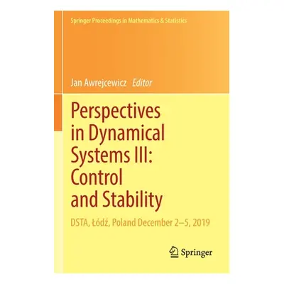 "Perspectives in Dynamical Systems III: Control and Stability: Dsta, Ldź, Poland December 2-5, 2