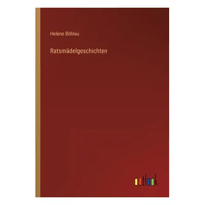 "Ratsmdelgeschichten" - "" ("Bhlau Helene")