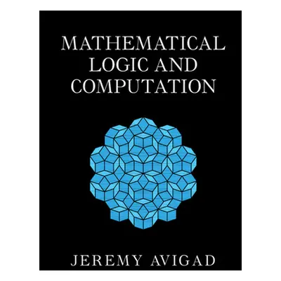 "Mathematical Logic and Computation" - "" ("Avigad Jeremy")