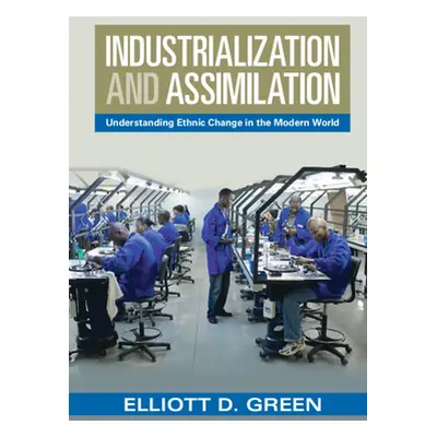 "Industrialization and Assimilation" - "" ("Green Elliott D.")