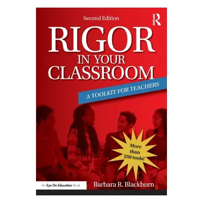 "Rigor in Your Classroom: A Toolkit for Teachers" - "" ("Blackburn Barbara R.")