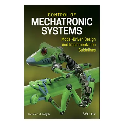 "Control of Mechatronic Systems: Model-Driven Design and Implementation Guidelines" - "" ("Kaltj