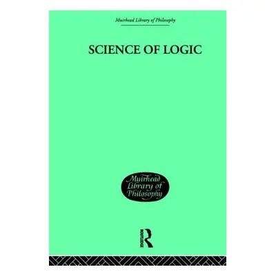 "Science of Logic" - "" ("Hegel G. W. F.")