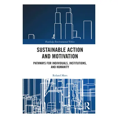 "Sustainable Action and Motivation: Pathways for Individuals, Institutions and Humanity" - "" ("