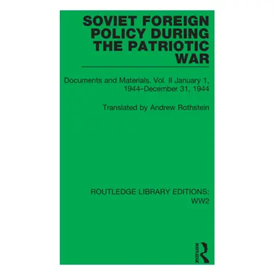 "Soviet Foreign Policy During the Patriotic War: Documents and Materials. Vol. II January 1, 194