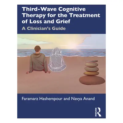 "Third-Wave Cognitive Therapy for the Treatment of Loss and Grief: A Clinician's Guide" - "" ("H