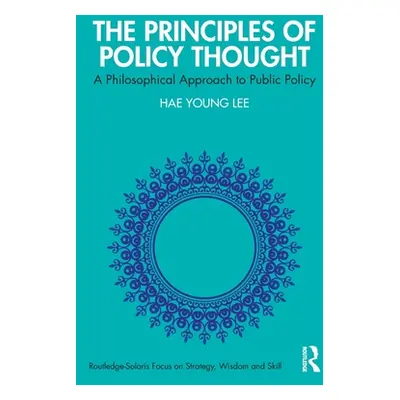 "The Principles of Policy Thought: A Philosophical Approach to Public Policy" - "" ("Lee Hae You