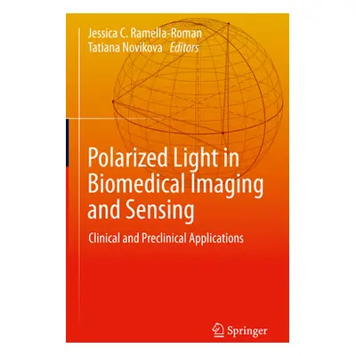 "Polarized Light in Biomedical Imaging and Sensing: Clinical and Preclinical Applications" - "" 