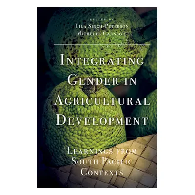 "Integrating Gender in Agricultural Development: Learnings from South Pacific Contexts" - "" ("S